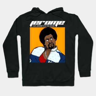 Jerome's In the House Hoodie